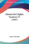 Histoire De L'Eglise Vaudoise V1 (1847)