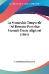 La Monarchia Temporale Del Romano Pontefice Secondo Dante Alighieri (1864)