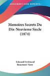 Memoires Secrets Du Dix-Neuvieme Siecle (1874)