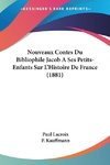 Nouveaux Contes Du Bibliophile Jacob A Ses Petits-Enfants Sur L'Histoire De France (1881)