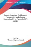 Resume Analytique De L'Enquete Parlementaire Sur Le Regime Economique De La France, En 1870 (1872)