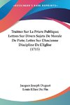 Traittez Sur La Priere Publique; Lettres Sur Divers Sujets De Morale De Piete; Lettre Sur L'Ancienne Discipline De L'Eglise (1715)