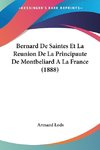 Bernard De Saintes Et La Reunion De La Principaute De Montbeliard A La France (1888)