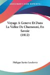 Voyage A Geneve Et Dans La Vallee De Chamouni, En Savoie (1812)