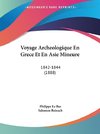 Voyage Archeologique En Grece Et En Asie Mineure