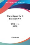 Chroniques De J. Froissart V3