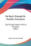 De Barr's Friends Or Number Seventeen