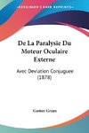 De La Paralysie Du Moteur Oculaire Externe