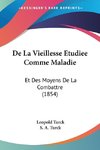 De La Vieillesse Etudiee Comme Maladie