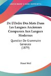 De L'Ordre Des Mots Dans Les Langues Anciennes Comparees Aux Langues Modernes