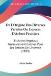 De L'Origine Des Diverses Varietes Ou Especes D'Arbres Fruitiers