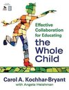 Kochhar-Bryant, C: Effective Collaboration for Educating the