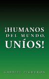 Humanos del Mundo, Unios!