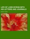 Life of Lord Byron  With His Letters and Journals Volume 2