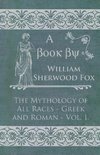 The Mythology of All Races - Greek and Roman - Vol. I.