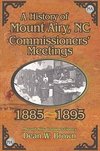 A History of the Mount Airy, N. C. Commissioners' Meetings 1885-1895