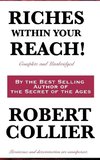 Riches Within Your Reach! Complete and Unabridged