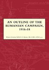 AN OUTLINE OF THE RUMANIAN CAMPAIGN 1916-1918