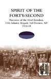 SPIRIT OF THE FORTY- SECONDNarrative of the 42nd Battalion, 11th Infantry Brigade 3rd Division, AIF 1914-18