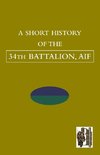 SHORT HISTORY OF THE 34th BATTALION, AIF