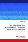 Conceptual Teaching Strategies in a Computer-Based Math Curriculum