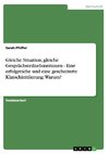 Gleiche Situation, gleiche Gesprächsteilnehmerinnen - Eine erfolgreiche und eine gescheiterte Klatschinitiierung: Warum?