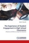 The Experience of Student Engagement in High School Classrooms