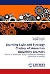 Learning Style and Strategy Choices of Armenian University Learners