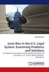 Juror Bias in the U.S. Legal System: Examining Problems and Solutions