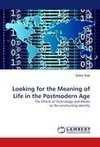 Looking for the Meaning of Life in the Postmodern Age