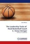 The Leadership Traits of   Head Basketball Coach C. Vivian Stringer