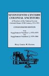 Seventeenth Century Colonial Ancestors of Members of the National Society Colonial Dames XVII Century, 1915-1975. Consolidated Edition, with Supplemen