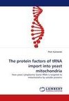 The protein factors of tRNA import into yeast mitochondria