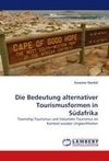 Die Bedeutung alternativer Tourismusformen in Südafrika