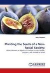 Planting the Seeds of a Non-Racial Society: