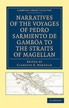 Narratives of the Voyages of Pedro Sarmiento de Gamboa to the Straits of Magellan