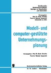 Modell- und computer-gestützte Unternehmungsplanung