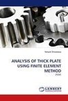 ANALYSIS OF THICK PLATE USING FINITE ELEMENT METHOD