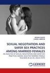 SEXUAL NEGOTIATION AND SAFER SEX PRACTICES AMONG MARRIED FEMALES