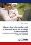 Harnessing Information and Communication Technology in Child Welfare