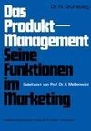 Das Produkt-Management Seine Funktionen im Marketing