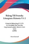 Bidrag Till Svenska Liturgiens Historia V1-2