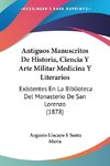 Antiguos Manuscritos De Historia, Ciencia Y Arte Militar Medicina Y Literarios