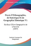 Precis D'Ethnographie, de Statistique Et de Geographie Historique V1