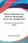 Relation Historique Des Journees Memorables Des 27, 28, 29 Juillet 1830