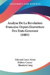 Analyse De La Revolution Francaise Depuis L'ouverture Des Etats Generaux (1885)