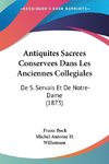 Antiquites Sacrees Conservees Dans Les Anciennes Collegiales