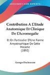 Contribution A L'Etude Anatomique Et Clinique De L'Acromegalie