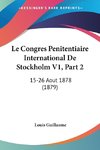 Le Congres Penitentiaire International De Stockholm V1, Part 2