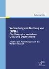 Verbreitung und Nutzung von DVRs: Ein Vergleich zwischen USA und Deutschland